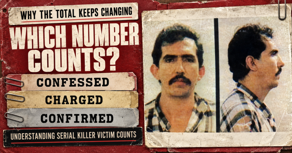 Why Do Serial Killer Victim Counts Keep Changing?